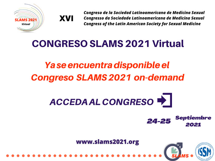 XVI Congress of the Latin American Society for Sexual Medicine - SLAMS 2021. Virtual. Now available on-demand. September 24-25, 2021.